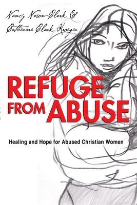 Refuge from Abuse: Healing and Hope for Abused Christian Women (h�ftad)