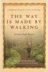 Way Is Made by Walking - A Pilgrimage Along the Camino de Santiago