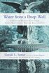 Water from a Deep Well - Christian Spirituality from Early Martyrs to Modern Missionaries