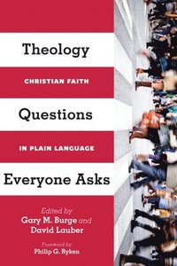 Theology Questions Everyone Asks - Christian Faith in Plain Language (häftad)