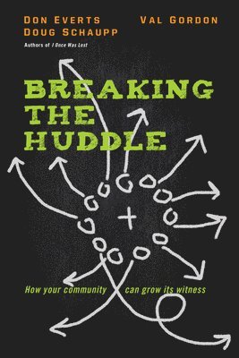 Breaking the Huddle  How Your Community Can Grow Its Witness (hftad)