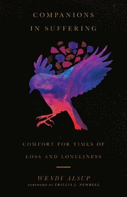 Companions in Suffering  Comfort for Times of Loss and Loneliness (inbunden)