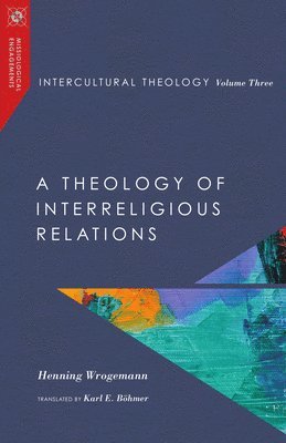 Intercultural Theology, Volume Three (inbunden)