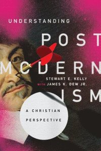 Understanding Postmodernism  A Christian Perspective (häftad)