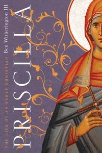 Priscilla  The Life of an Early Christian (hftad)