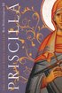 Priscilla  The Life of an Early Christian