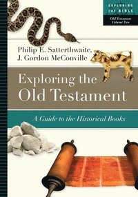 Exploring the Old Testament: A Guide to the Historical Books (häftad)
