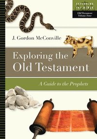 Exploring the Old Testament: A Guide to the Prophets Volume 4 (häftad)