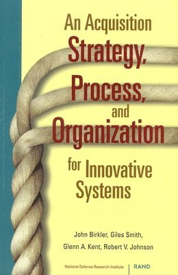 Acquisition Strategy, Process and Organization for Innovative Systems (h�ftad)