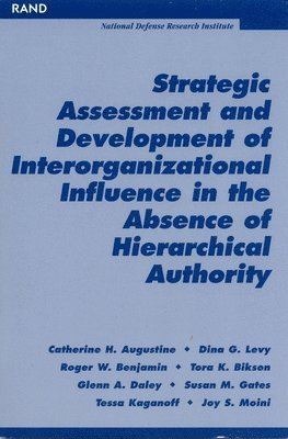 Strategic Assessment and Development of Interorganizational Influence in the Absence of Hierarchical Authority (häftad)