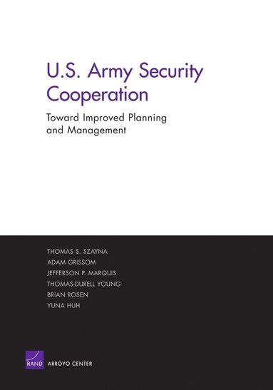 Improving the Planning and Management of U.S. Army Security Cooperation (inbunden)