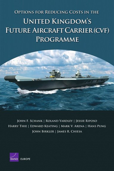 Options for Reducing Costs in the United Kingdom's Future Aircraft Carrier (CVF) Programme (h�ftad)