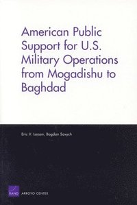 American Public Support for U.S. Military Operations from Mogadishu to Baghdad (hftad)