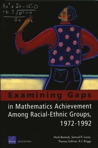 Examining Gaps in Mathematics Achievement Among Racial Ethnic Groups, 1972-1992 (hftad)