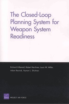 The Closed-Loop Planning System for Weapon System Readiness (inbunden)