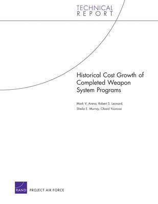 Historical Cost Growth of Completed Weapon System Programs (inbunden)