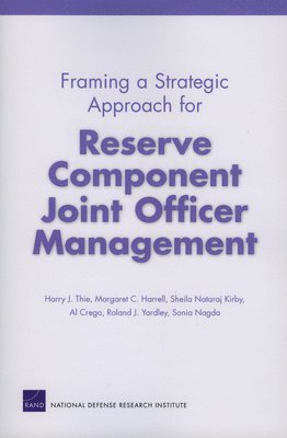 Framing a Strategic Approach for Reserve Component Joint Officer Management (hftad)