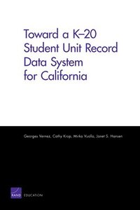 Toward a K-20 Student Unit Record Data System for California (häftad)