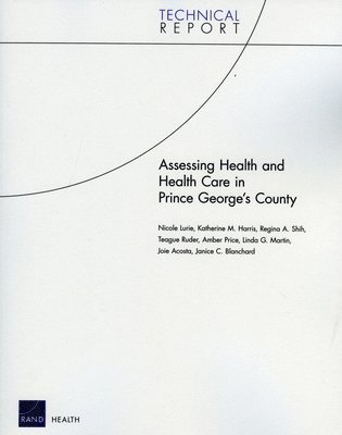 Assessing Health and Health Care in Prince George's County (inbunden)