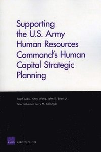 Supporting the U.S. Army Human Resources Command's Human Capital Strategic Planning (häftad)