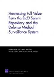Harnessing Full Value from the DOD Serum Repository and the Defense Medical Surveillance System (h�ftad)