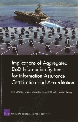 Implications of Aggregated DoD Information Systems for Information Assurance Certification and Accreditation (hftad)