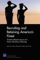 Recruiting and Retaining America's Finest (h�ftad)