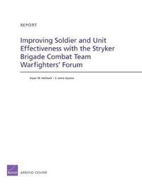 Improving Soldier and Unit Effectiveness with the Stryker Brigade Combat Team Warfighters' Forum (hftad)