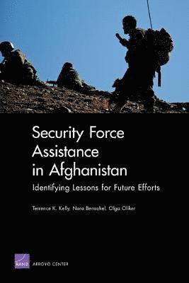 Security Force Assistance in Afghanistan: Identifying Lessons for Future Efforts (h�ftad)
