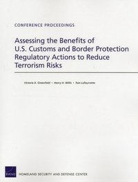 Assessing the Benefits of U.S. Customs and Border Protection Regulatory Actions to Reduce Terrorism Risks (hftad)