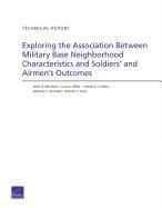 Exploring the Association Between Military Base Neighborhood Characteristics and Soldiers' and Airmen's Outcomes (inbunden)