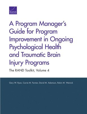 A Program Manager's Guide for Program Improvement in Ongoing Psychological Health and Traumatic Brain Injury Programs (inbunden)