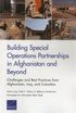 Building Special Operations Partnerships in Afghanistan and Beyond