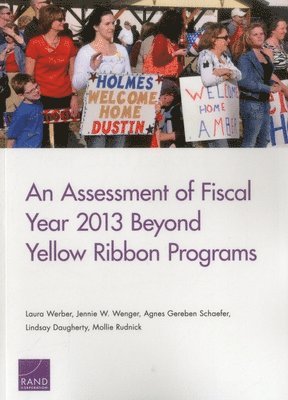 An Assessment of Fiscal Year 2013 Beyond Yellow Ribbon Programs (inbunden)