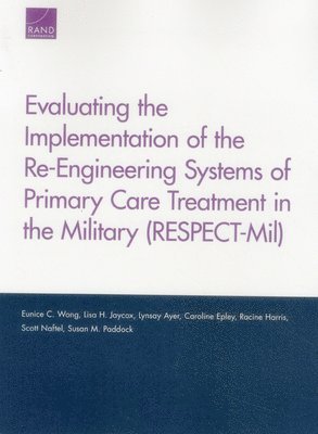 Evaluating the Implementation of the Re-Engineering Systems of Primary Care Treatment in the Military (Respect-MIL) (inbunden)