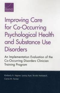 Improving Care for Co-Occurring Psychological Health and Substance Use Disorders (häftad)