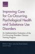 Improving Care for Co-Occurring Psychological Health and Substance Use Disorders