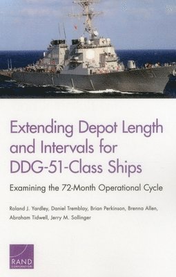 Extending Depot Length and Intervals for Ddg-51-Class Ships (hftad)