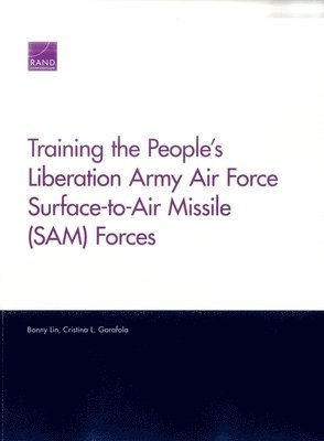 Training the People's Liberation Army Air Force Surface-to-Air Missile (Sam) Forces (inbunden)