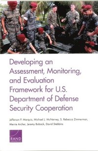 Developing an Assessment, Monitoring, and Evaluation Framework for U.S. Department of Defense Security Cooperation (hftad)