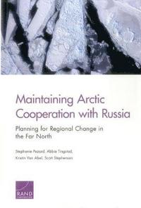 Maintaining Arctic Cooperation with Russia (häftad)