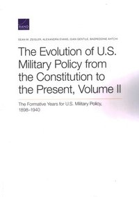 The Evolution of U.S. Military Policy from the Constitution to the Present (hftad)