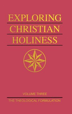 Exploring Christian Holiness, Volume 1: The Biblical Foundations (h�ftad)