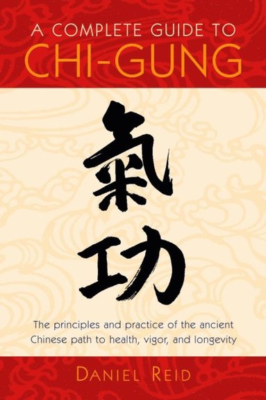 Complete Guide to Chi-Gung (häftad)