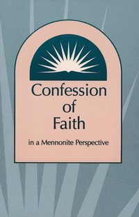 Confession of Faith in a Mennonite Perspective (e-bok)