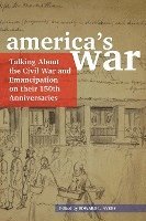 America's War: Talking about the Civil War and Emancipation on Their 150th Anniversaries (hftad)