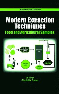 Modern Extraction Techniques for Food and Agricultural Samples (inbunden)