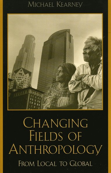 Changing Fields of Anthropology (häftad)