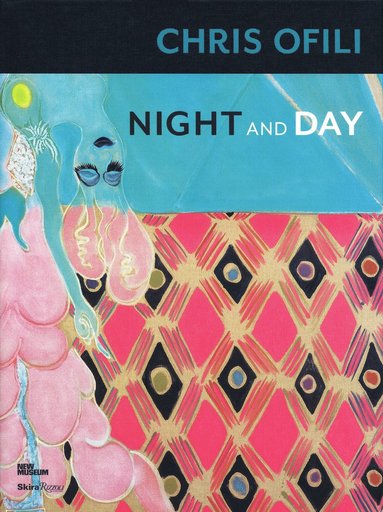 Chris Ofili: Night and Day (inbunden)