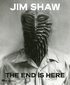 Jim Shaw: The End Is Here